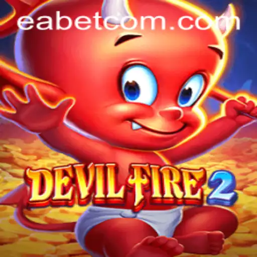 Exploring 'DevilFire2': A Deep Dive into EA BET's Latest Thrill